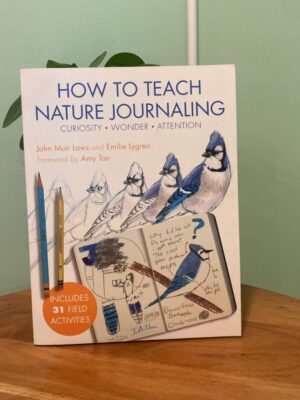 How to Teach Nature Journaling